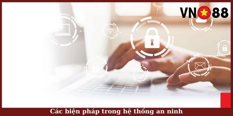 Các biện pháp trong hệ thống an ninh