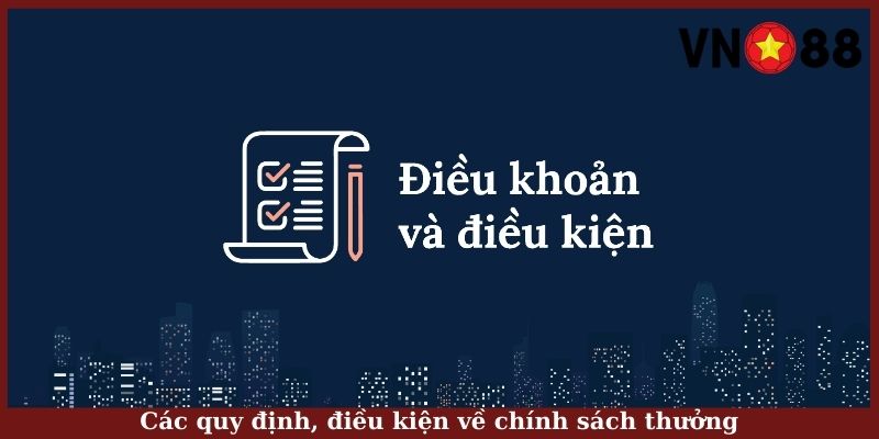 Các quy định, điều kiện về chính sách thưởng