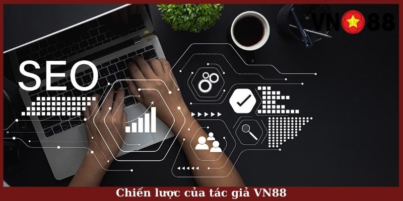 Chiến lược của tác giả VN88