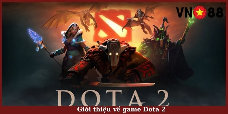 Giới thiệu về game Dota 2