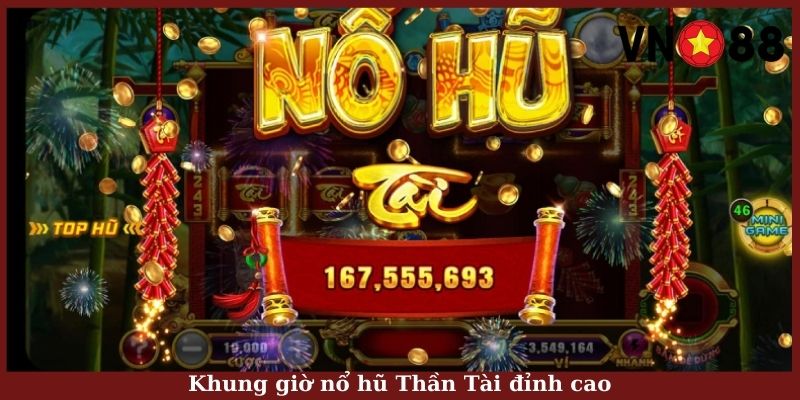 Khung giờ nổ hũ Thần Tài đỉnh cao