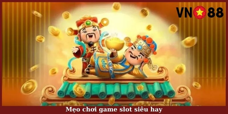 Mẹo chơi game Slot siêu hay